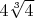 $4\sqrt[3]{4}$