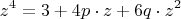 $$z^4=3+4 p \cdot z+6 q \cdot z^2$$