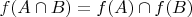 $f(A\cap B) = f(A) \cap f(B)$