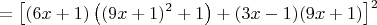 $$=\left[(6x+1)\left((9x+1)^2+1\right)+(3x-1)(9x+1)\right]^2$$