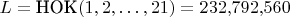 $ L = \text{НОК}(1,2,\ldots,21) = 232{,}792{,}560 $ $ L = \text{НОК}(1,2,\ldots,21) = 232{,}792{,}560 $