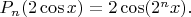 $P_n(2\cos x)=2\cos (2^nx).$