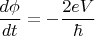 $$\dfrac{d \phi}{dt}=-\dfrac{2eV}{\hbar}$$