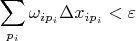 $$\sum\limits_{p_i}^{}\omega_{ip_i}\Delta x_{i p_i} < \varepsilon$$ $$\sum\limits_{p_i}^{}\omega_{ip_i}\Delta x_{i p_i} < \varepsilon$$