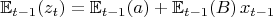 $$ \mathbb{E}_{t - 1}(z_t) = \mathbb{E}_{t - 1}(a) + \mathbb{E}_{t - 1}(B) \, x_{t - 1} $$