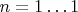 $n=1 \dots 1$