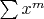 \sum {{x^m}}