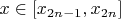 $x\in[x_{2n-1},x_{2n}]$