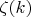 $\zeta (k)$