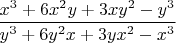 $\dfrac{x^3+6x^2y+3xy^2-y^3}{y^3+6y^2x+3yx^2-x^3}$