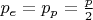 $p_e = p_p = \frac{p}{2}$