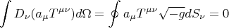 $$ \int D_{\nu} (a_{\mu} T^{\mu \nu}) d \Omega = \oint a_{\mu} T^{\mu \nu} \sqrt{-g} dS_{\nu} = 0 $$