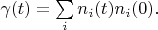 $    \gamma (t)= \sum\limits _{i} n_i(t) n_i(0) .$