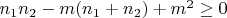 $n_1n_2-m(n_1+n_2)+m^2 \ge 0$