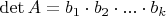 $\det A=b_{1}\cdot b_{2}\cdot ...\cdot b_{k}$