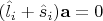$(\hat{l}_i+\hat{s}_i)\mathbf{a}=0$
