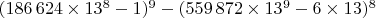 $(186\,624\times 13^8-1)^9 - (559\,872\times 13^9-6\times 13)^8$