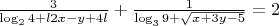 $\frac{3}{\log_{2}4+l2x-y+4l} + \frac{1}{\log_{3}9+\sqrt{x+3y-5}}=2$