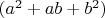 $(a^2 + ab + b^2)$