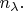 $n_{\lambda}.$