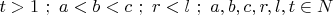 $t>1\ ;\ a<b<c\ ;\ r<l\ ;\ a,b,c,r,l,t \in N$