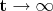 $\mathbf{t}\to\infty$