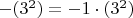 $-(3^2) = -1\cdot (3^2)$