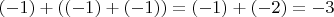 $(-1)+((-1)+(-1))=(-1)+(-2)=-3$