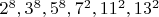 $2^8, 3^8, 5^8, 7^2, 11^2, 13^2$ $2^8, 3^8, 5^8, 7^2, 11^2, 13^2$