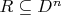 $R\subseteq D^n$