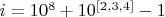 $i=10^8+10^{[2,3,4]}-1$