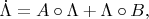 $\dot{\Lambda} = A \circ \Lambda + \Lambda \circ B,$ $\dot{\Lambda} = A \circ \Lambda + \Lambda \circ B,$