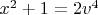 $x^2+1=2v^4$ $x^2+1=2v^4$