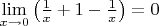 $\lim\limits_{x \to 0} \left(\frac{1}{x} + 1 - \frac{1}{x}\right) = 0$