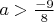 $a>\frac {-9}{8}$