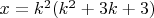 $x=k^2(k^2+3k+3)$