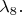 $\lambda_8.$