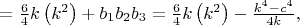 $=\frac 6 4k\left(k^2\right)+b_1b_2b_3=\frac 6 4k\left(k^2\right)-\frac{k^4-c^4}{4k},$ $=\frac 6 4k\left(k^2\right)+b_1b_2b_3=\frac 6 4k\left(k^2\right)-\frac{k^4-c^4}{4k},$