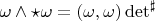 $\omega \wedge \star\omega = (\omega, \omega) \det^\sharp$