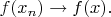 $f(x_n) \to f(x).$